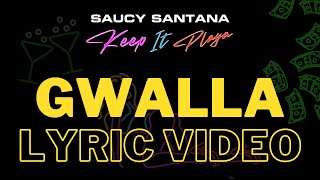 Saucy Santana - Gwalla (Official Lyric Video)