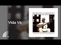 Roberto Mendes - Vida Vá - Roberto Mendes