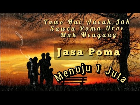 LAGU SEDIH | JASA POMA | JAK SAWEU POMA WATE UROE MAK MEUGANG