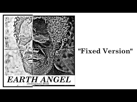 Death Grips - Earth Angel (Androgynous Mind) [Fixed Version]