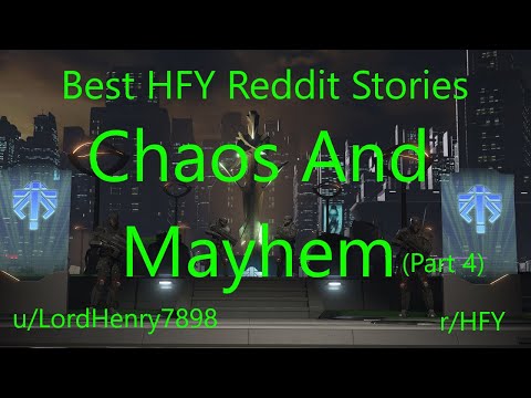 Best HFY Reddit Stories: Chaos And Mayhem (Part 4) (Humans Are Space Orcs)