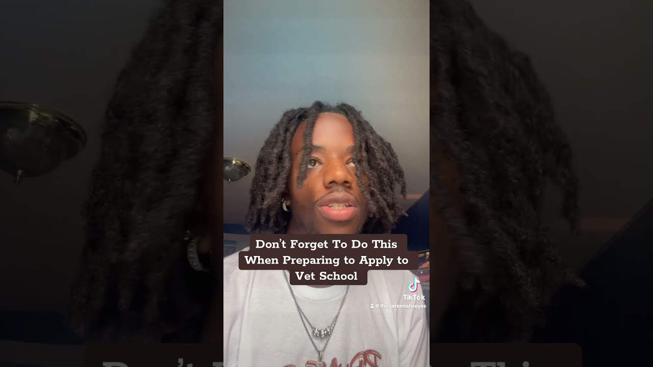 DON'T FORGET TO DO THIS WHEN PREPARING TO APPLY FOR VETERINARY SCHOOL!!