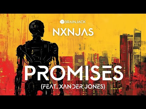 NXNJAS - Promises (feat. Xander Jones) [Brainjack]
