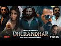 Dhurandhar Full Movie Hindi Dubbed 2025 Latest Collection Ranveer Singh Sara Arjun New Movie