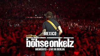 Böhse Onkelz - Mexico (Memento - Live in Berlin)