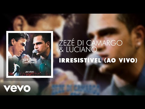 Zezé Di Camargo & Luciano - Irresistível (Ao Vivo) (Áudio Oficial)