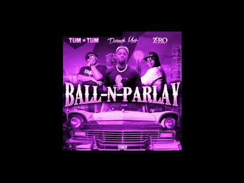 Dorrough Music ft.Z-Ro & Tum Tum - Ball N Parlay [slowed & chopped]