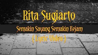 Download lagu RITA SUGIARTO SEMAKIN SAYANG SEMAKIN KEJAM... mp3