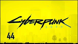 #44 Cyberpunk 2077 / サイバーパンク 2077 【実況プレイ】
