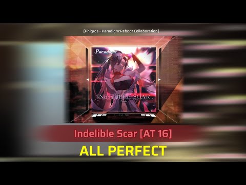 Phigros | Indelible Scar [AT 16] All Perfect