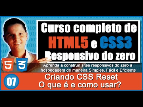 Curso de HTML5 e CSS3 Responsivo Aula 07 Criando CSS Reset - O que é e como usar?