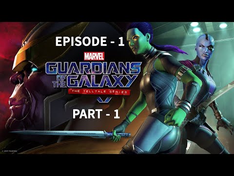 GUARDIANS OF THE GALAXY Telltale Episode 1 Gameplay Walkthrough Part 1