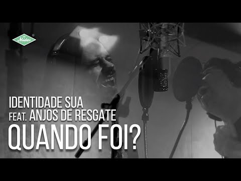 Identidade Sua Feat. Anjos de Resgate - Quando foi? (Videoclipe Oficial)