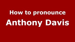 How to pronounce Anthony Davis