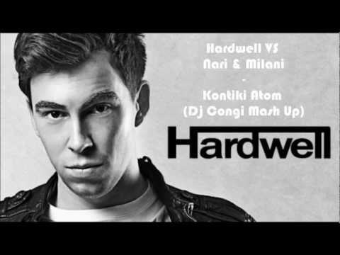 Hardwell VS Nari & Milani - Kontiki Atom (Dj Congi Mash Up)
