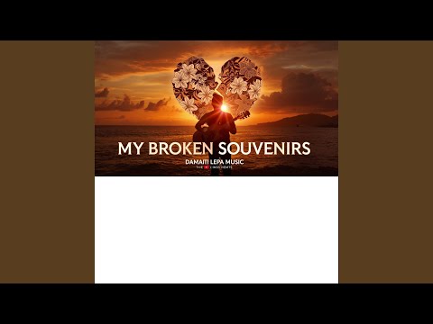My Broken Souvenirs