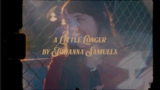 Johanna Samuels – “A Little Longer”