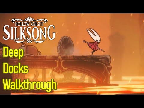 Hollow Knight Silksong Deep Docks Walkthrough