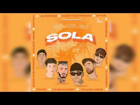 CubanBeef, SamiThePrince, Young Vene, Critika, Alfonso La Cruz, Chue - SOLA (Audio)