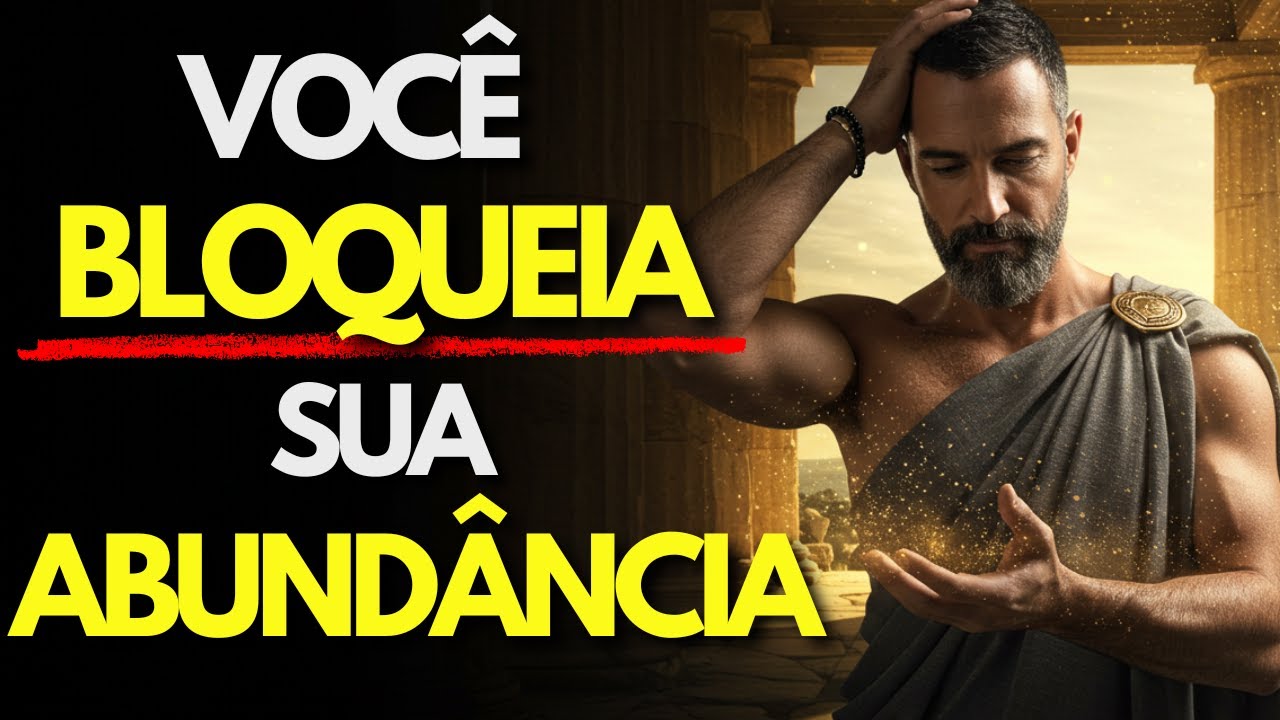 Abundância começa na sua MENTE (e ninguém te ENSINA isso) | ESTOICISMO | CANAL ESTÓICO