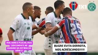 Maranhão 1X1 Guarani - Brasileirão Série C 2026 | 1° Rodada.
