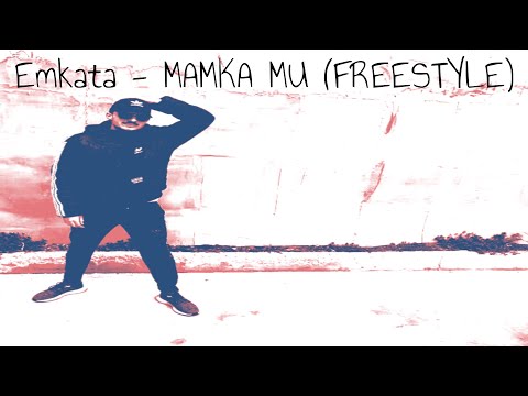 Emkata - MAMKA MU (Official 4K Video) FREESTYLE