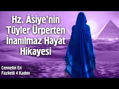Hz. Asiye - Firavun'un Karısının Tüyler Ürperten İnanılmaz Hayat Hikayesi