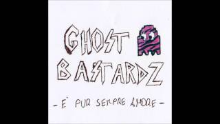 Ghost Bastardz - Cambio Buco (DEMO)