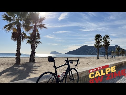 Calpe 2023. Ale po co tam jechać? Brać rower czy wypożyczać?