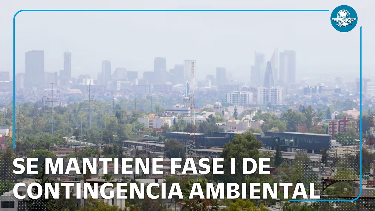 Continúa Fase I de contingencia por ozono en la ZMVM; calidad del aire será Mala a Muy Mala