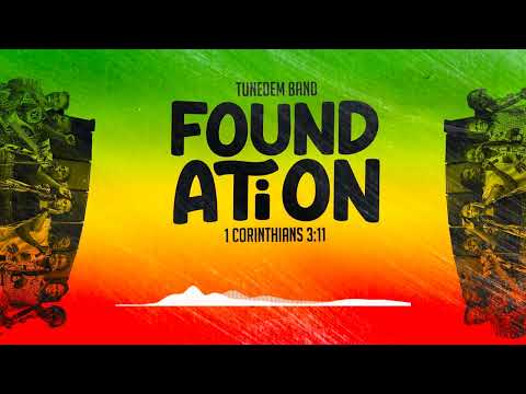 TuneDem Band - Foundation [Official Lyric Video]