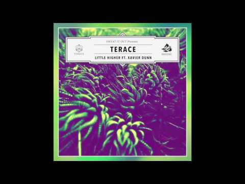 Terace - Little Higher (Feat. Xavier Dunn)