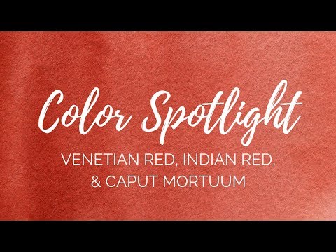 Color Spotlight Returns – Venetian Red, Indian Red & Caput Mortuum (PR101)