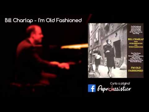 Bill Charlap - I'm Old Fashioned (2010) - (Full Álbum)