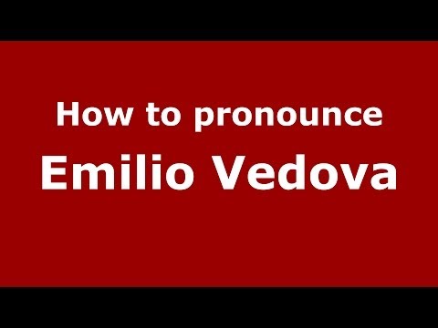 How to pronounce Emilio Vedova (Italian/Italy) - PronounceNames.com