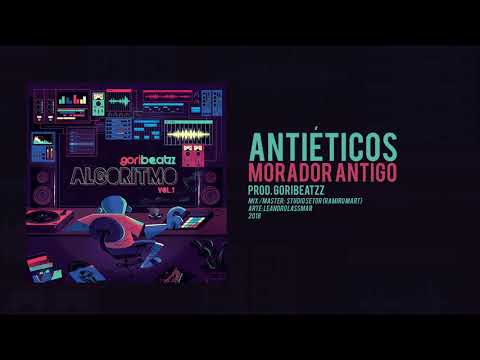 Antiéticos - Morador Antigo (Prod Goribeatzz)