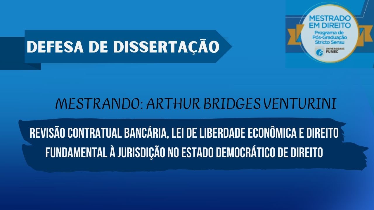 Banca de Defesa de Dissertação de ARTHUR BRIGDES VENTURINI, no PPGD FUMEC