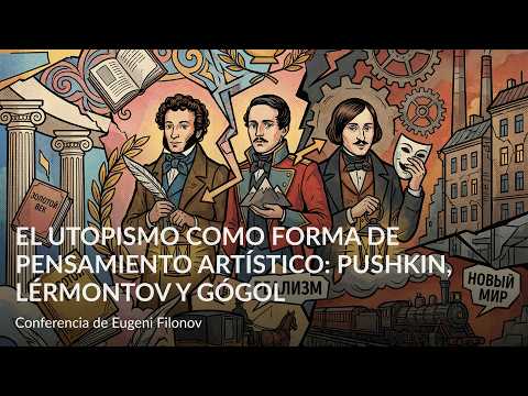 El utopismo como forma de pensamiento artístico – Pushkin, Lérmontov y Gógol