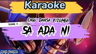 Download lagu Karaoke Lagu Kizomba || SA ADA NI || Musik : Putra Obe. mp3 Download lagu Karaoke Lagu Kizomba || SA ADA NI || Musik : Putra Obe. mp3