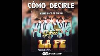 La Fe Norteña - Cómo Decirle ♪ 2016