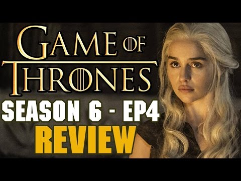 Game of Thrones Season 6 Episode 4 Review - Daenerys The UnToasted