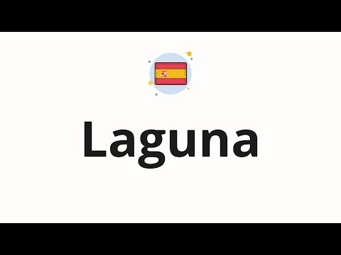 How to pronounce Laguna