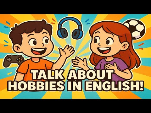 Talking About Hobbies and Free Time – Easy English Conversation Practice