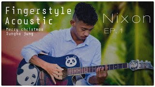 Fingerstyle Acoustic Merry christmas-Sungha jung (Cover  Nixon)