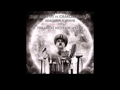 John Murphy vs. Charlie Chaplin - Adagio In D Minor vs. The Great Dictator Speech