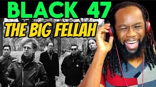BLACK 47 The big fellah REACTION - This is a political song with a fantastic edge! Loved it!