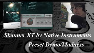 Video thumbnail for Skanner XT by Native Instruments | Komplete 10 by Mark AndersonAudio