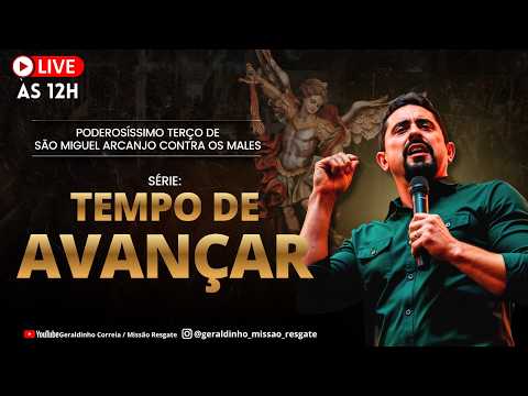 Série: TEMPO DE AVANÇAR I Poderosíssimo Terço de São Miguel Arcanjo  I Geraldinho Correia