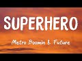Superhero Metro Boomin Future Lyrics Video