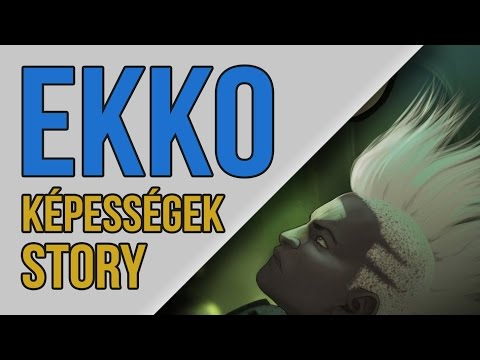 EKKO: KÉPESSÉGEK & STORY (Tippek)